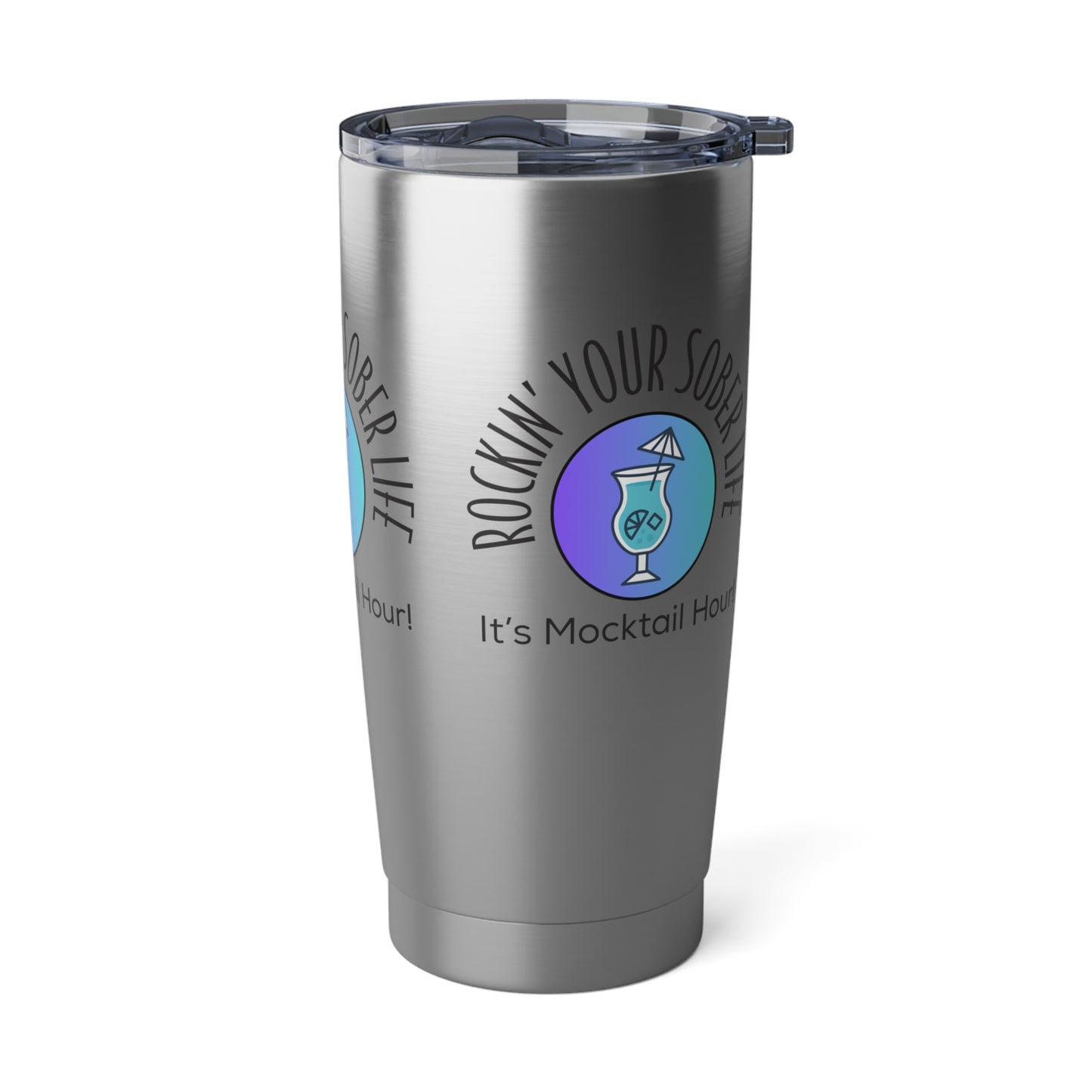Mocktail Hour Rockin' Your Sober Life Tumbler (Chillwave) - 20oz