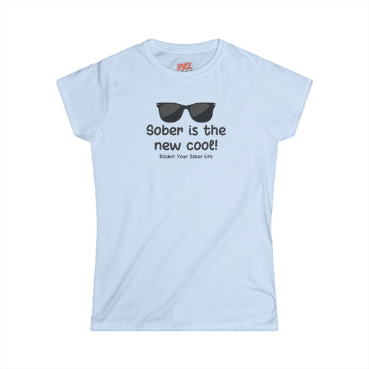Sober Is the New Cool Women's Tee – Rockin’ Your Sober Life