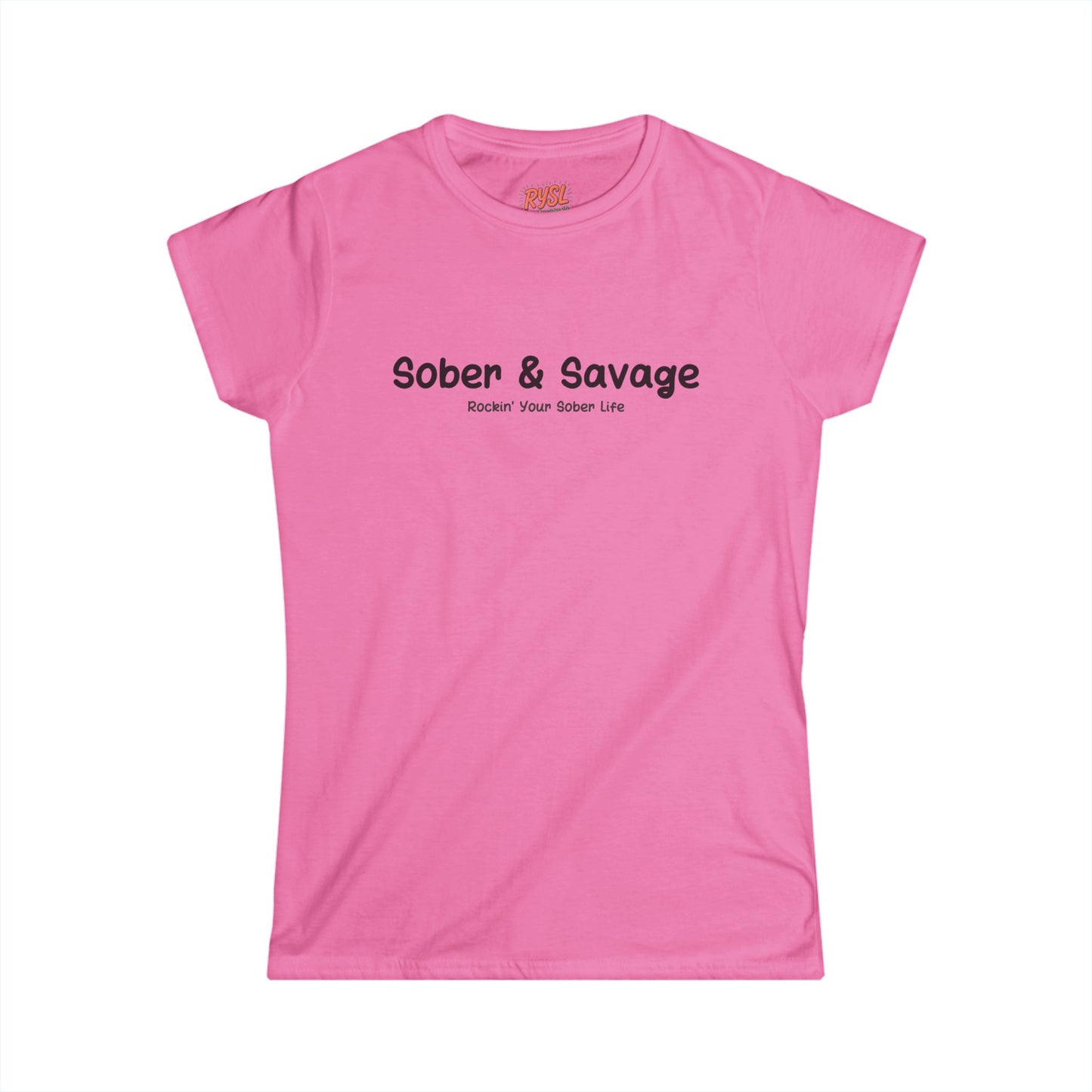 Sober & Savage Women's Tee – Rockin’ Your Sober Life