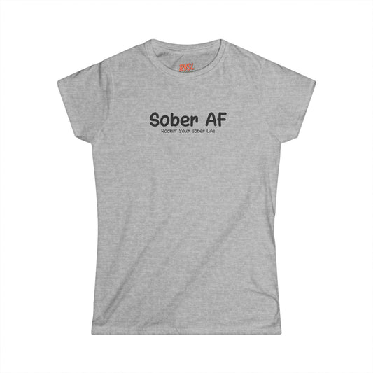 Sober AF Women's Tee – Rockin’ Your Sober Life