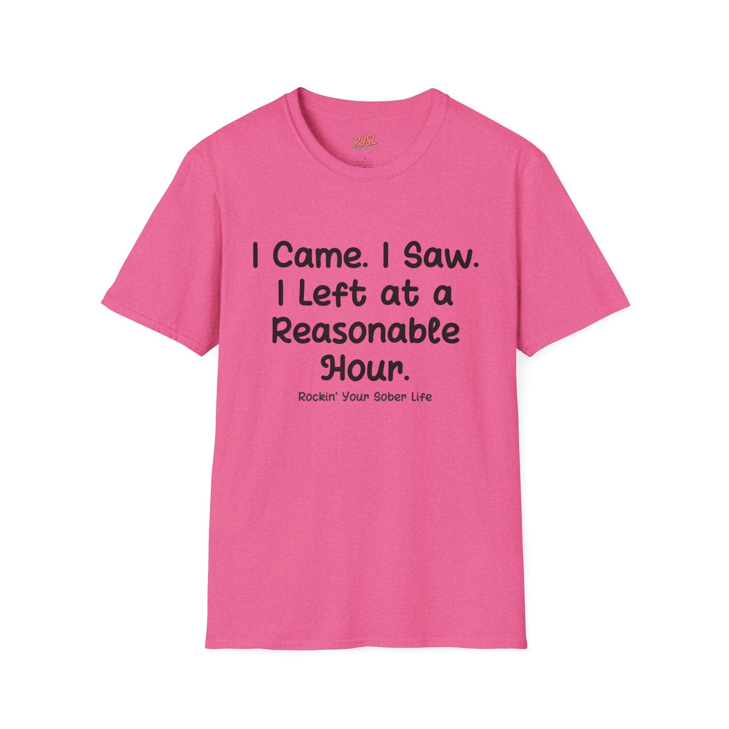 I Came. I Saw. I Left at a Reasonable Hour Tee – Rockin’ Your Sober Life