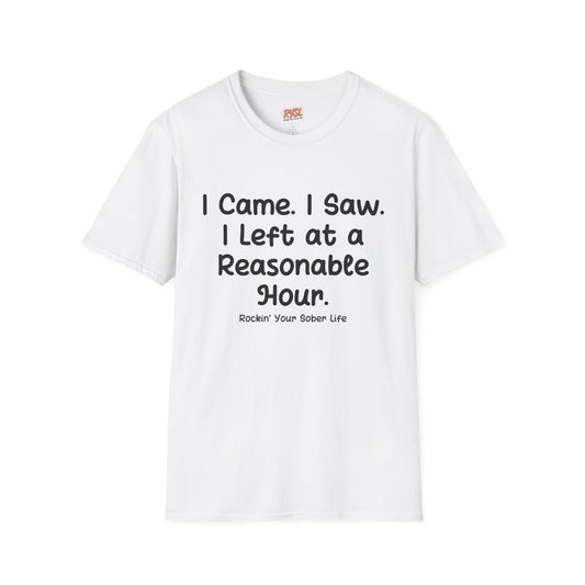 I Came. I Saw. I Left at a Reasonable Hour Tee – Rockin’ Your Sober Life