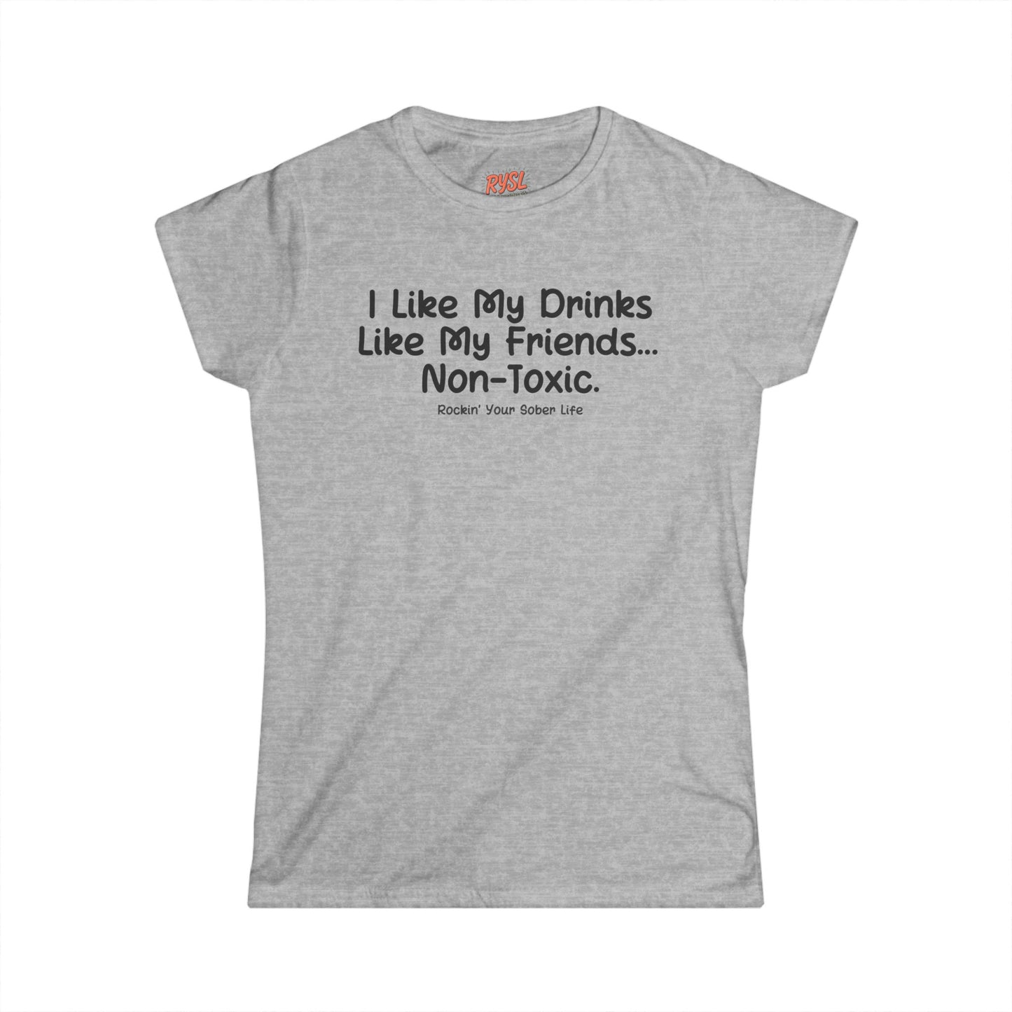 Non-Toxic Women's Tee – Rockin’ Your Sober Life