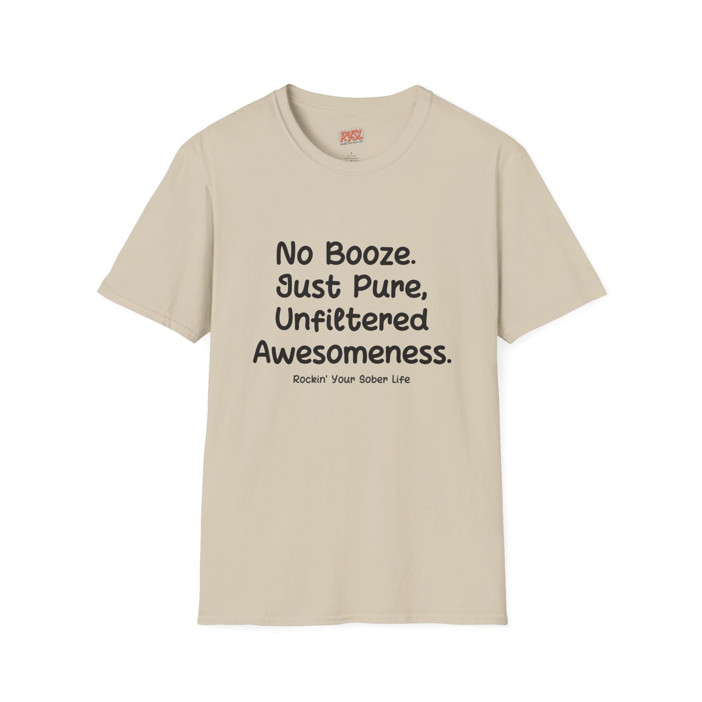 No Booze. Just Pure, Unfiltered Awesomeness Tee – Rockin’ Your Sober Life