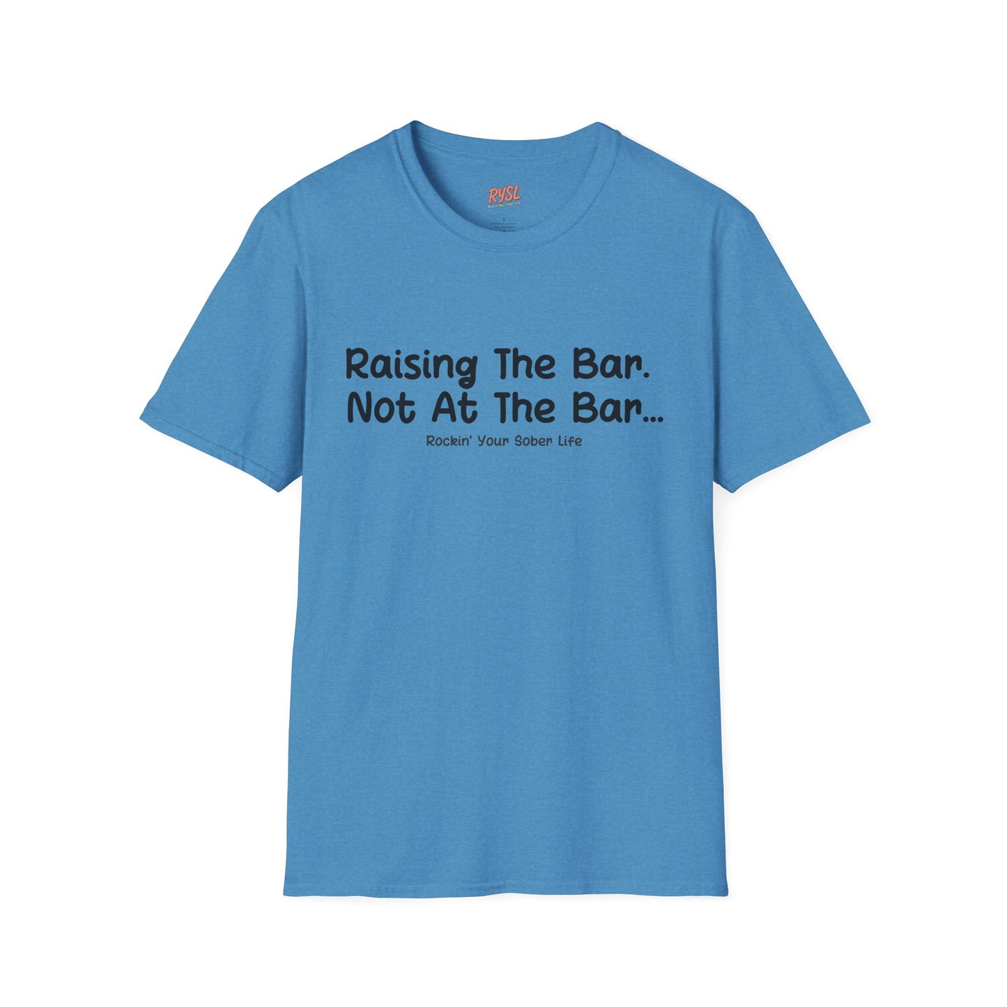 Raising the Bar Tee – Not at the Bar Edition