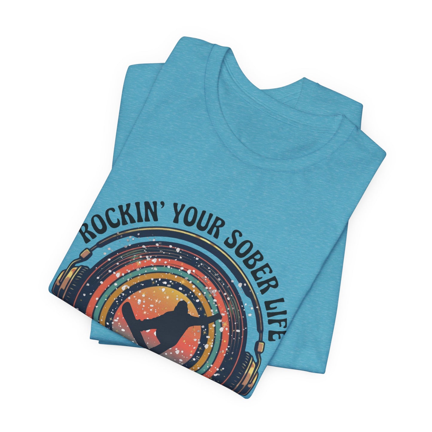 Rockin' Your Sober Life - Snowboarder Tee
