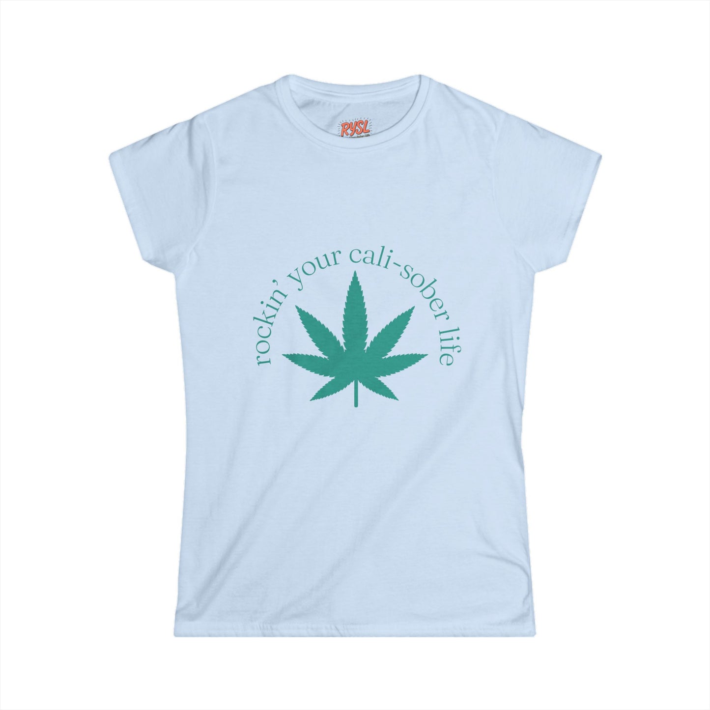 Cali-Sober Vibes  Leaf Women's Tee – Rockin’ Your Cali-Sober Life