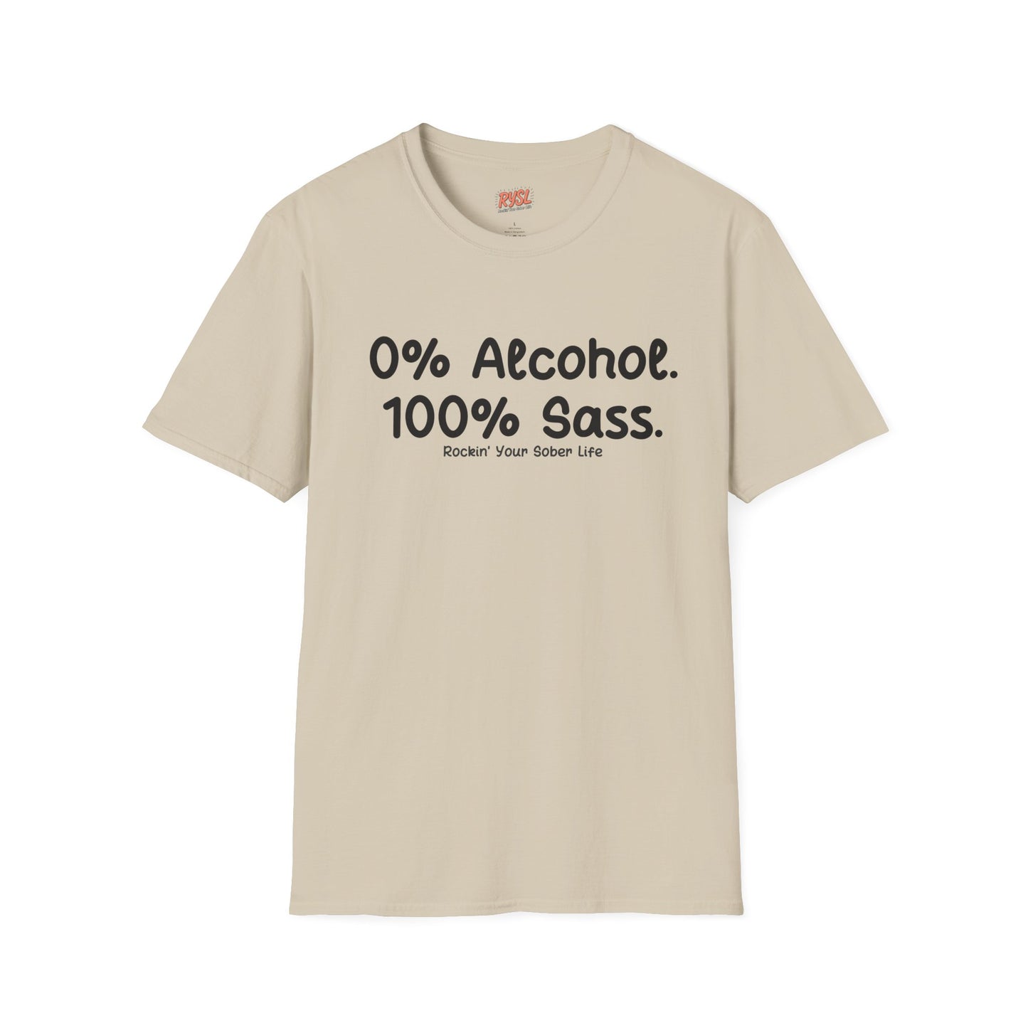 0% Alcohol. 100% Sass. Tee – Rockin’ Your Sober Life