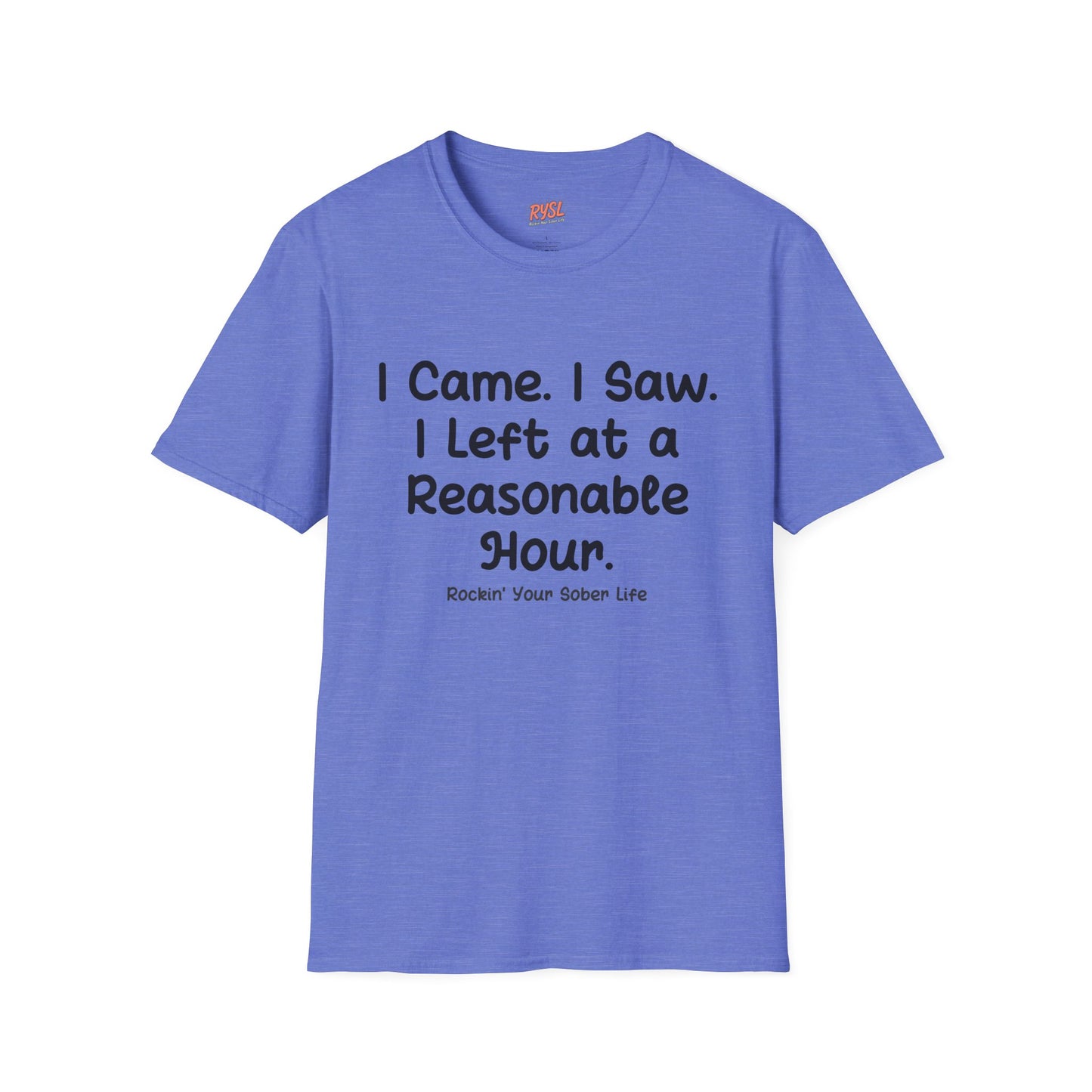 I Came. I Saw. I Left at a Reasonable Hour Tee – Rockin’ Your Sober Life