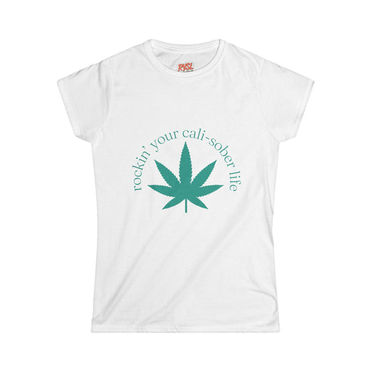 Cali-Sober Vibes  Leaf Women's Tee – Rockin’ Your Cali-Sober Life