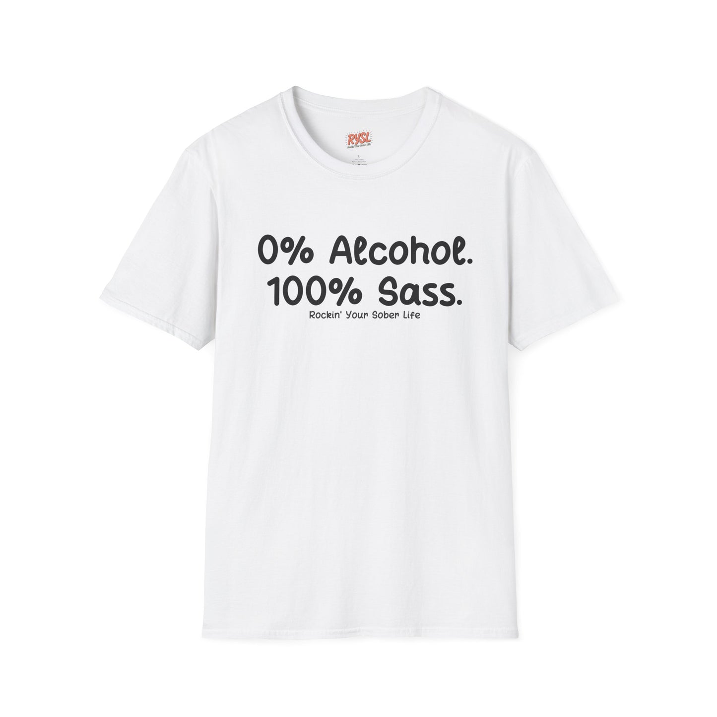 0% Alcohol. 100% Sass. Tee – Rockin’ Your Sober Life