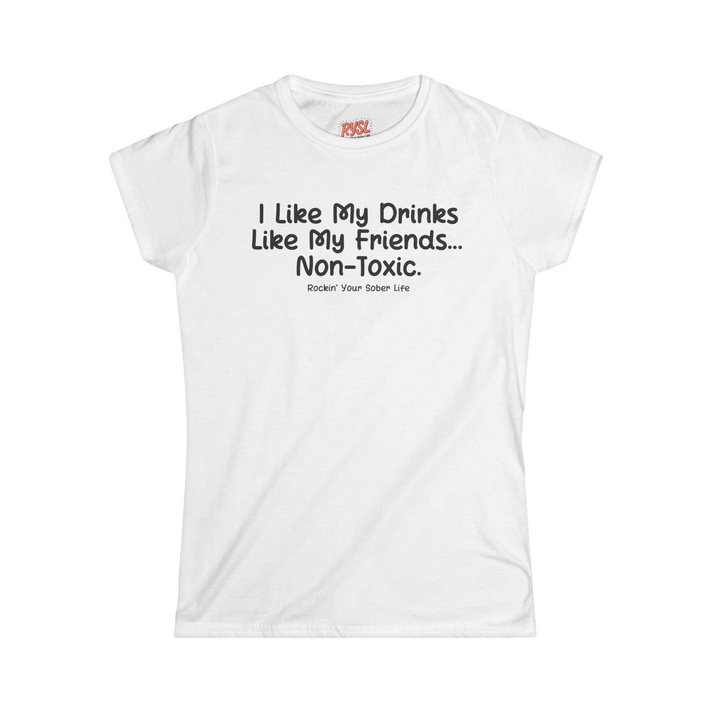 Non-Toxic Women's Tee – Rockin’ Your Sober Life