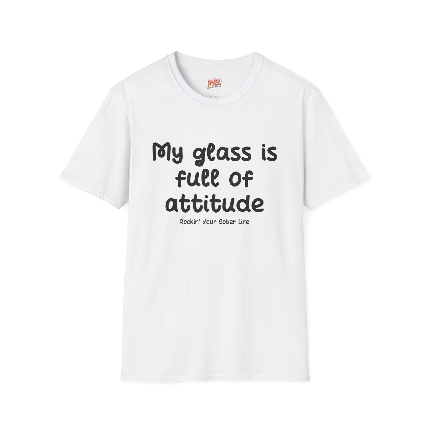 My Glass Is Full of Attitude Tee – Rockin’ Your Sober Life