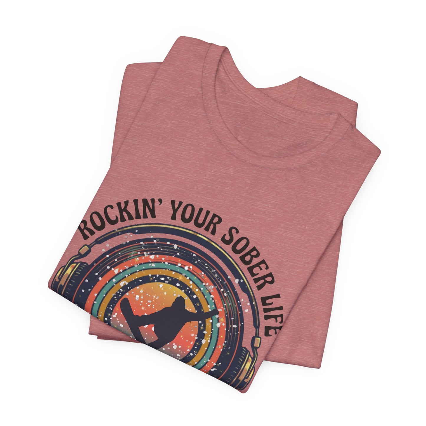 Rockin' Your Sober Life - Snowboarder Tee
