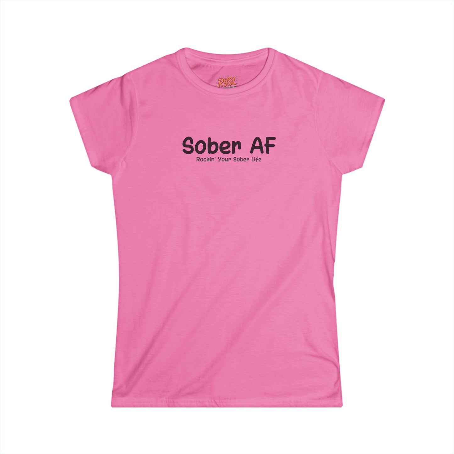 Sober AF Women's Tee – Rockin’ Your Sober Life