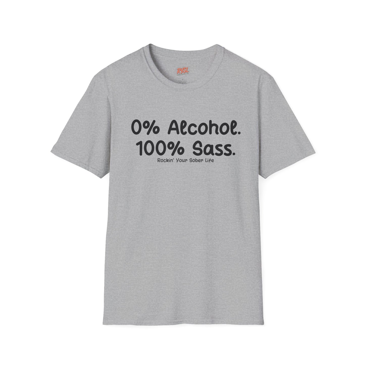 0% Alcohol. 100% Sass. Tee – Rockin’ Your Sober Life
