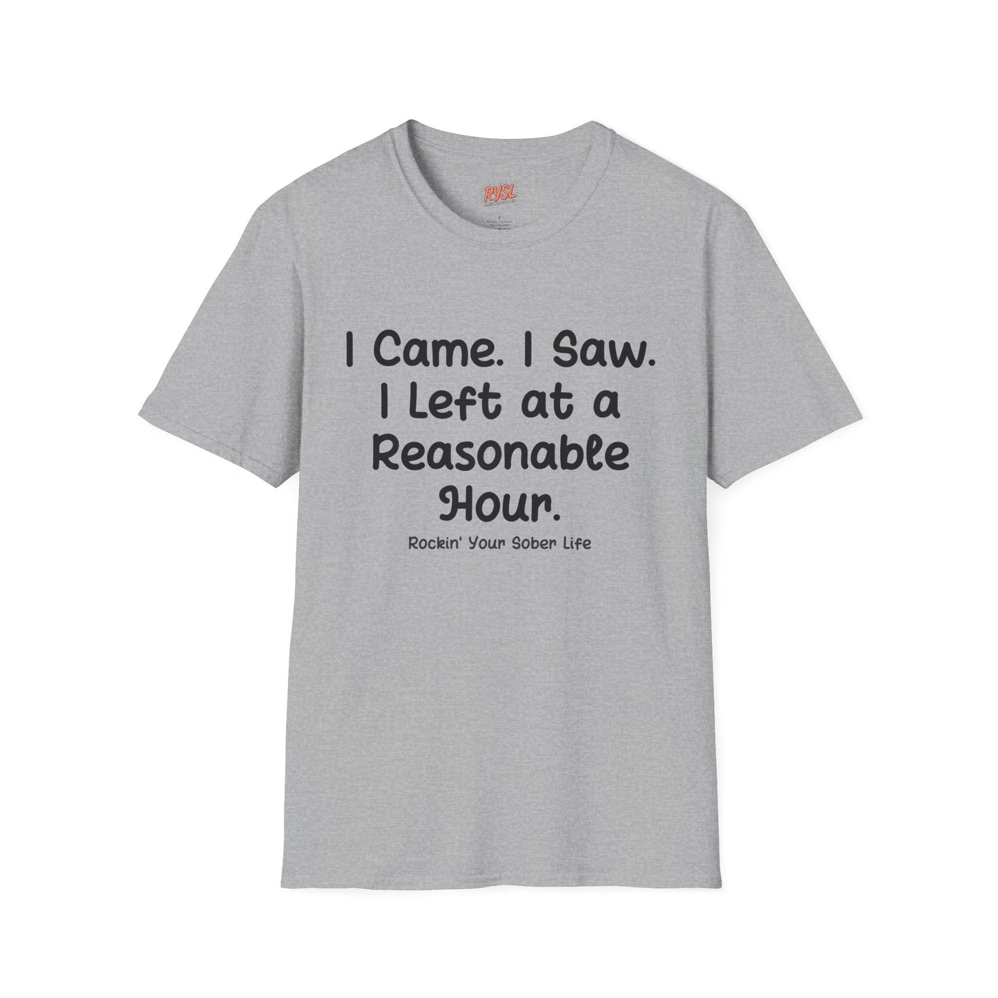 I Came. I Saw. I Left at a Reasonable Hour Tee – Rockin’ Your Sober Life