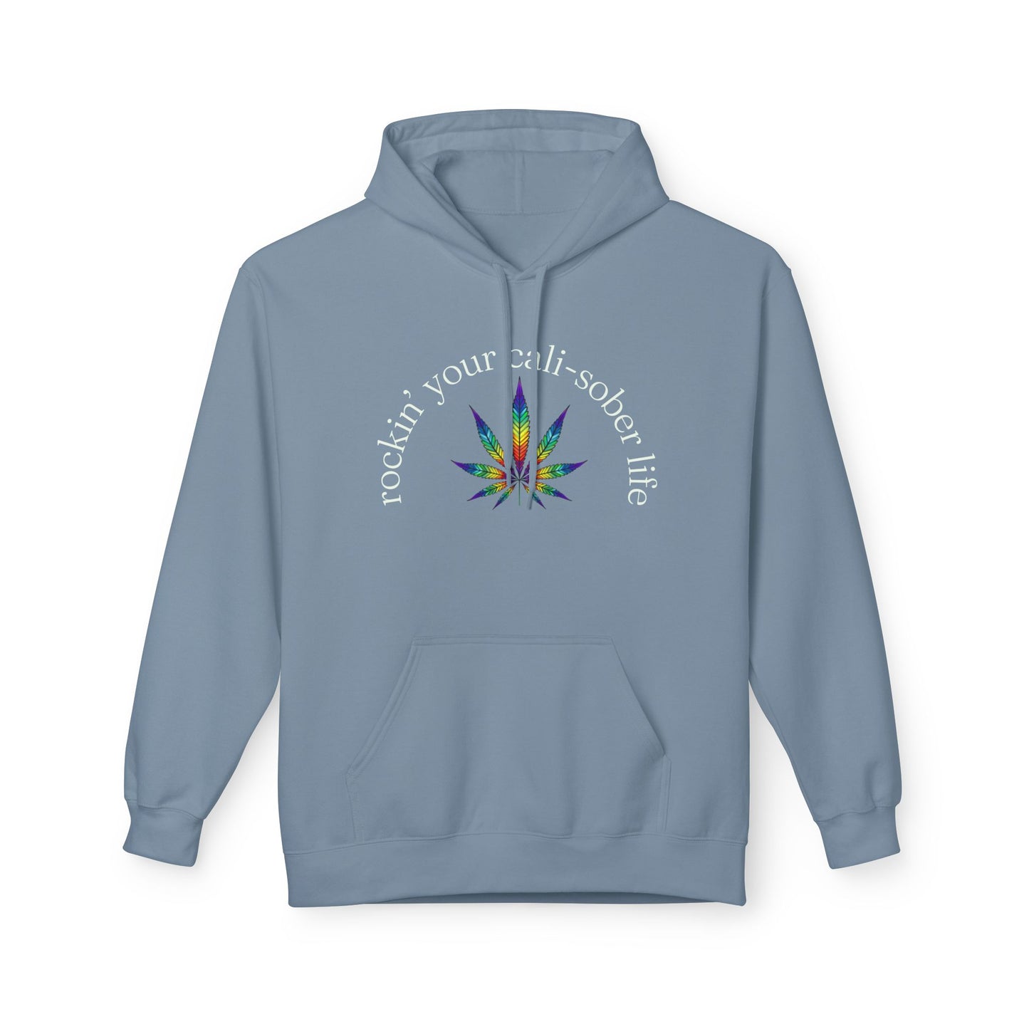 Rockin' Your Cali-Sober Life Hoodie - Psychedelic Leaf
