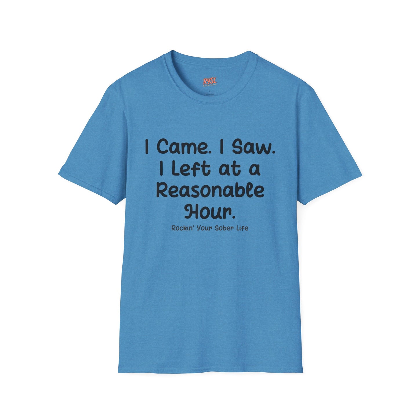I Came. I Saw. I Left at a Reasonable Hour Tee – Rockin’ Your Sober Life