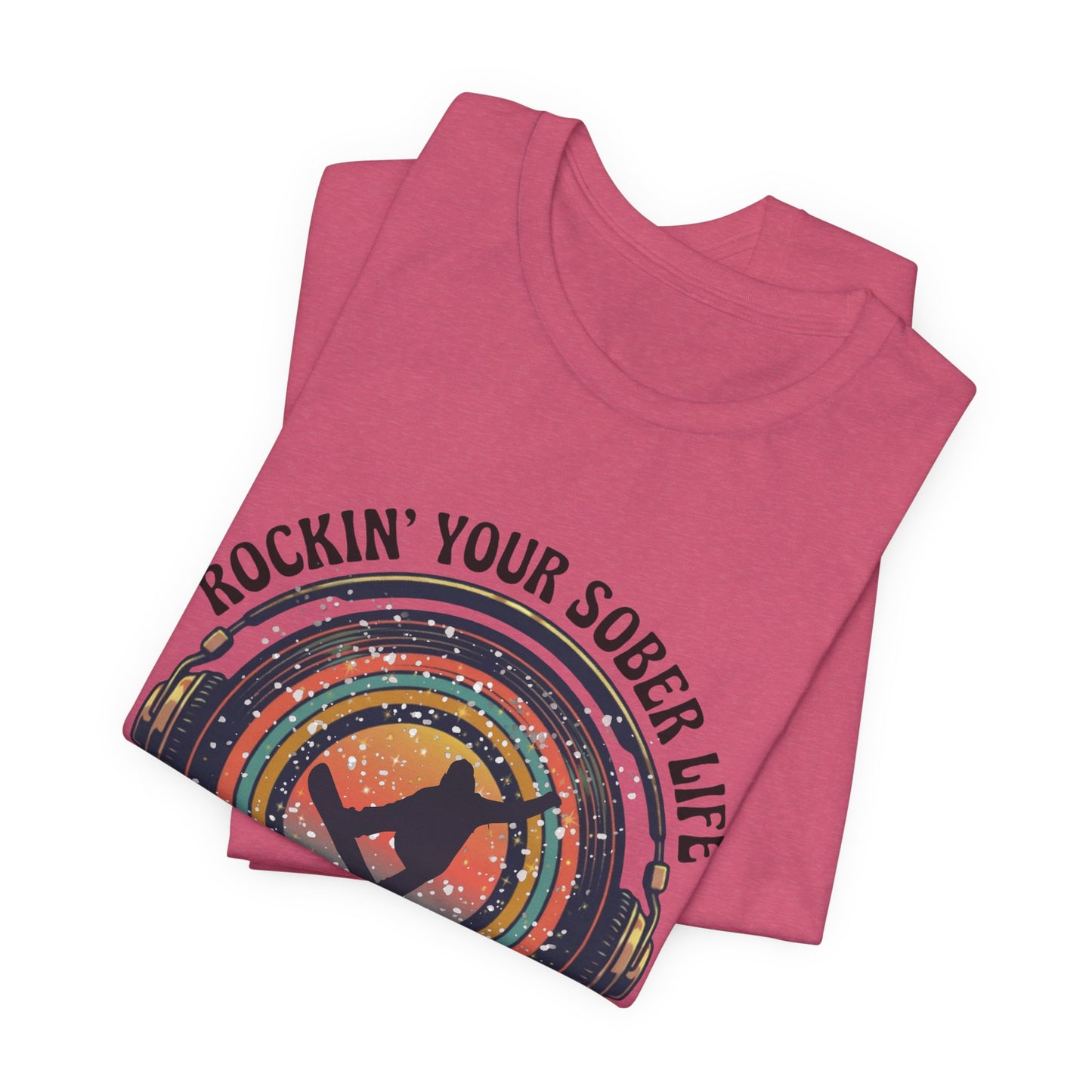 Rockin' Your Sober Life - Snowboarder Tee