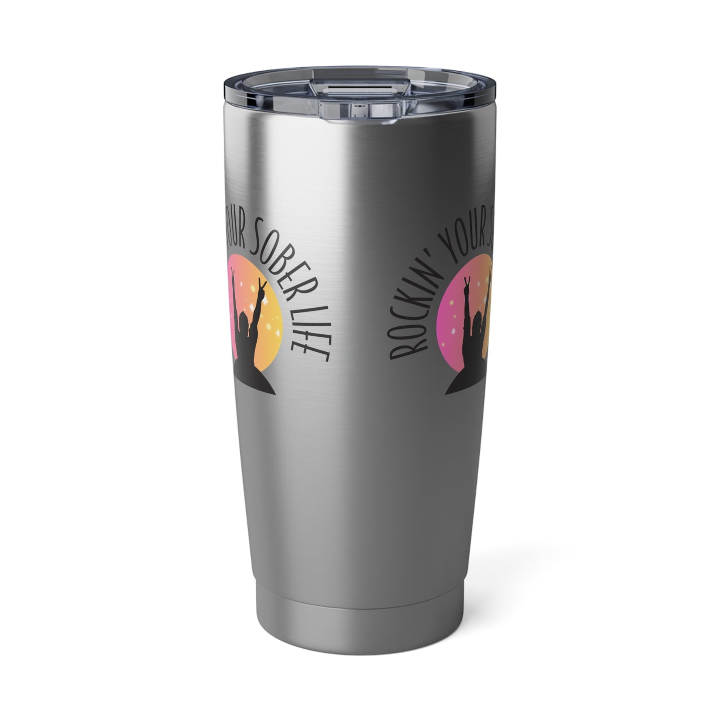 Original Rockin' Your Sober Life Tumbler  - 20oz