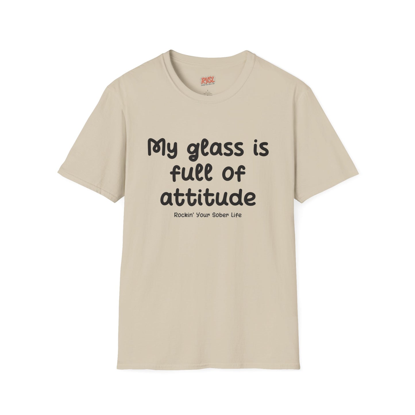 My Glass Is Full of Attitude Tee – Rockin’ Your Sober Life