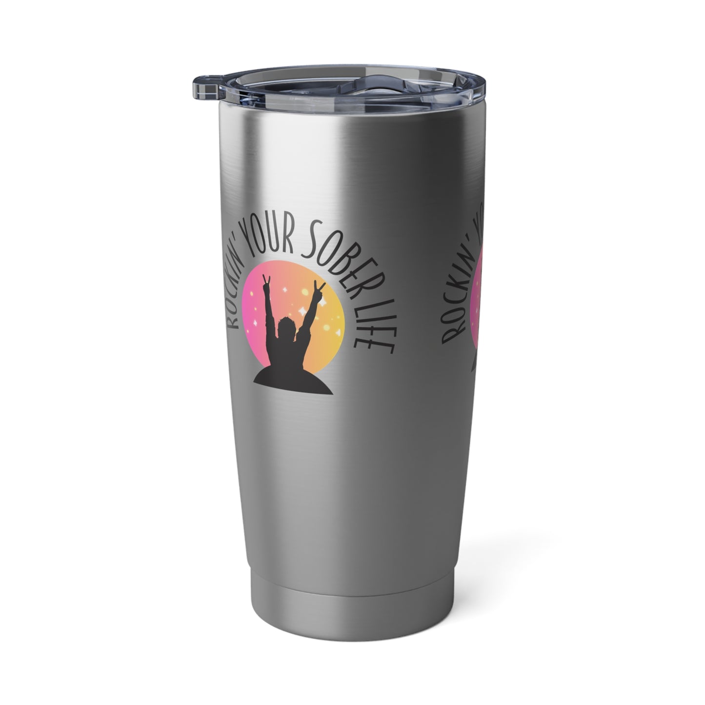 Original Rockin' Your Sober Life Tumbler  - 20oz