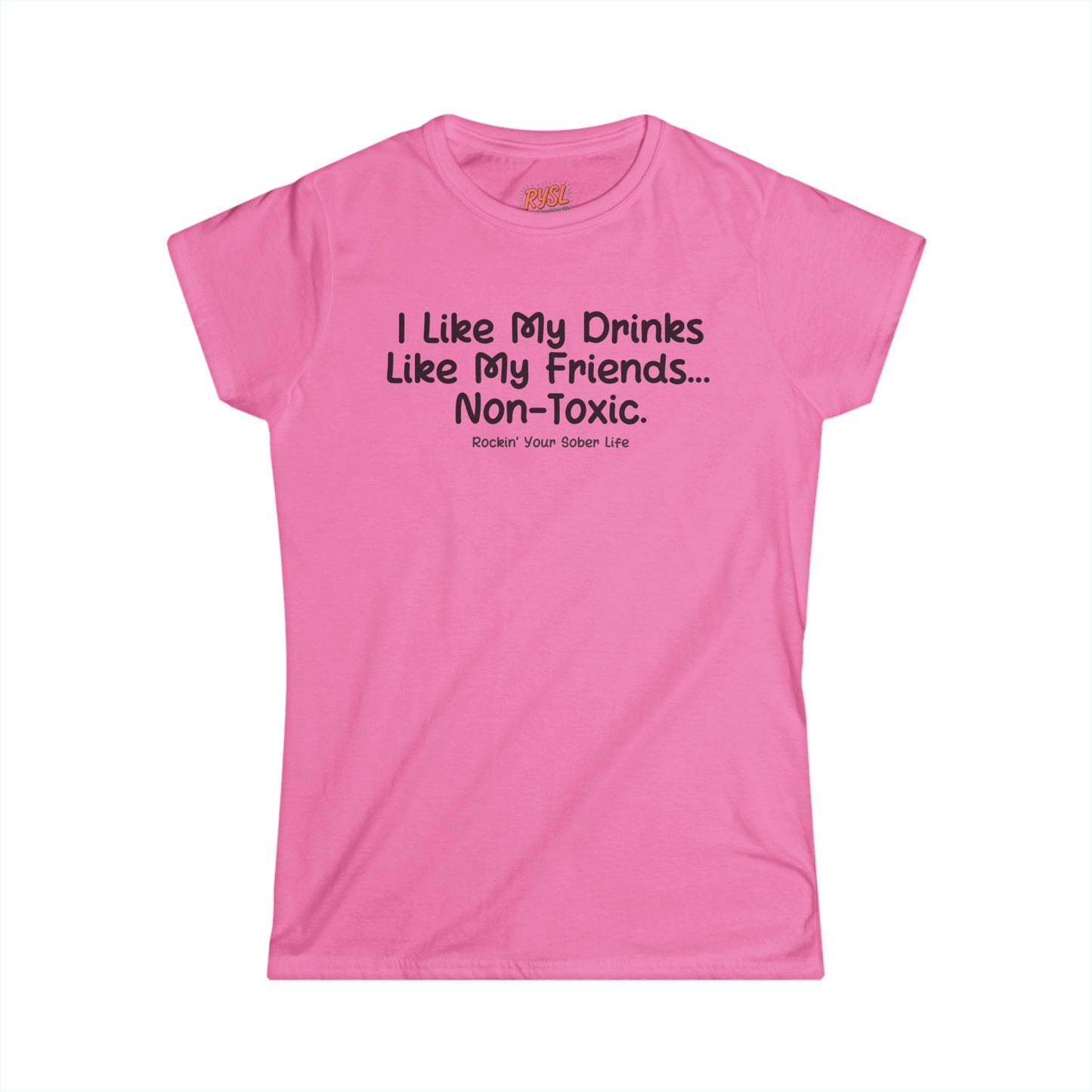 Non-Toxic Women's Tee – Rockin’ Your Sober Life