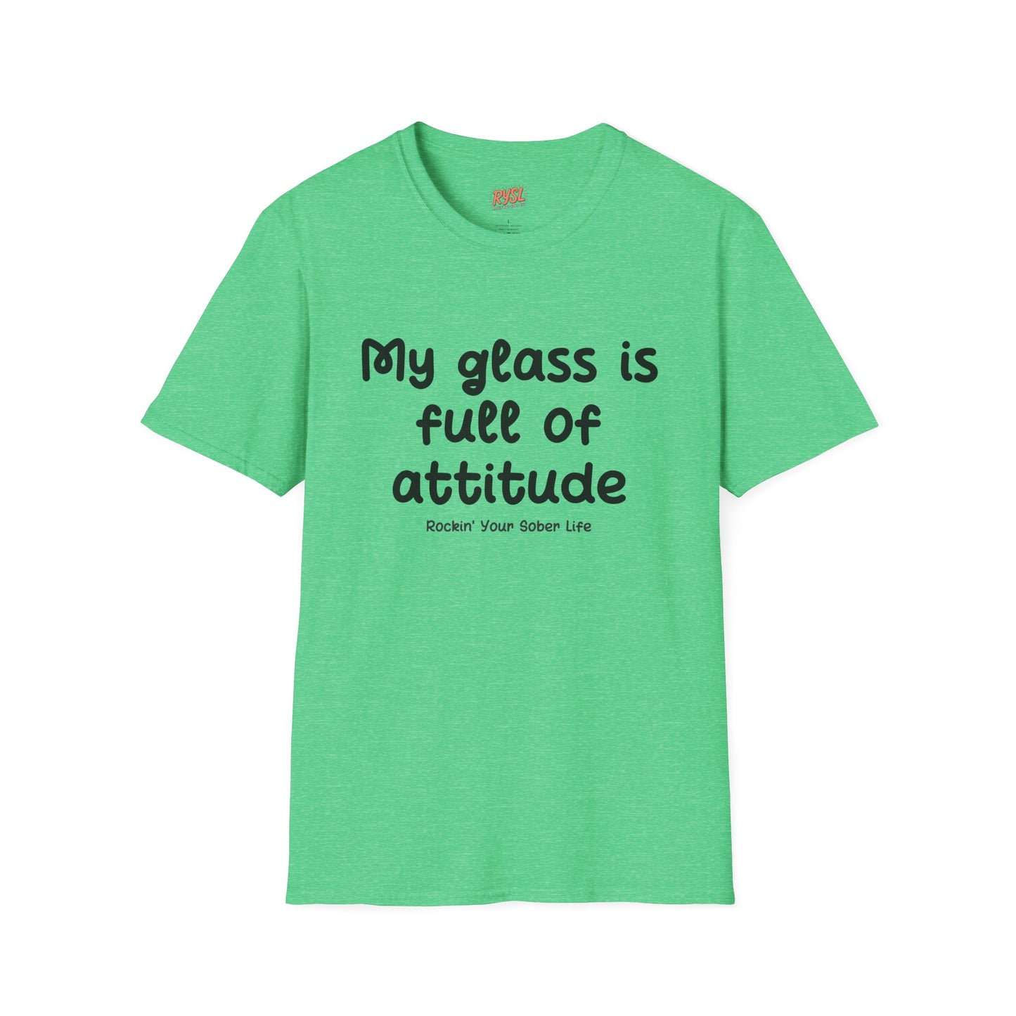 My Glass Is Full of Attitude Tee – Rockin’ Your Sober Life