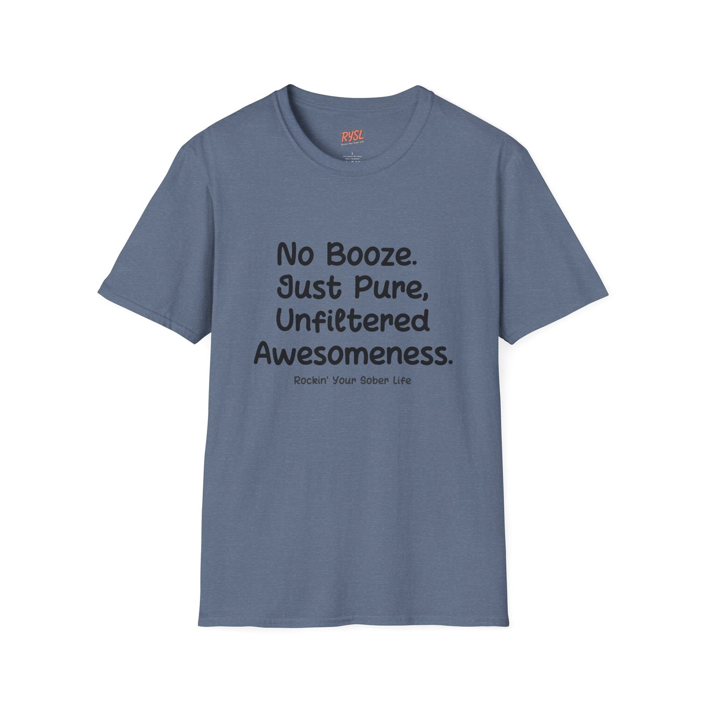 No Booze. Just Pure, Unfiltered Awesomeness Tee – Rockin’ Your Sober Life