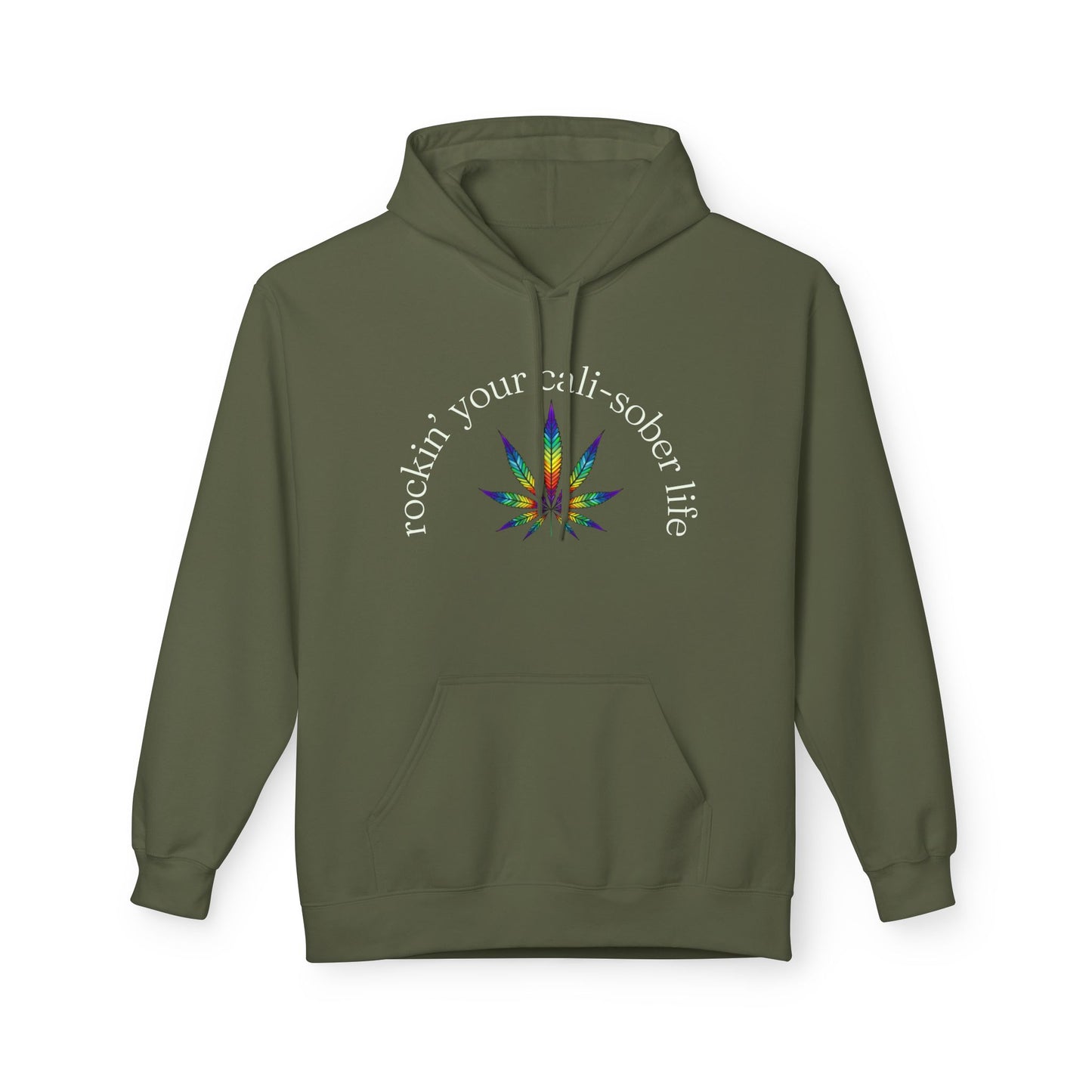 Rockin' Your Cali-Sober Life Hoodie - Psychedelic Leaf
