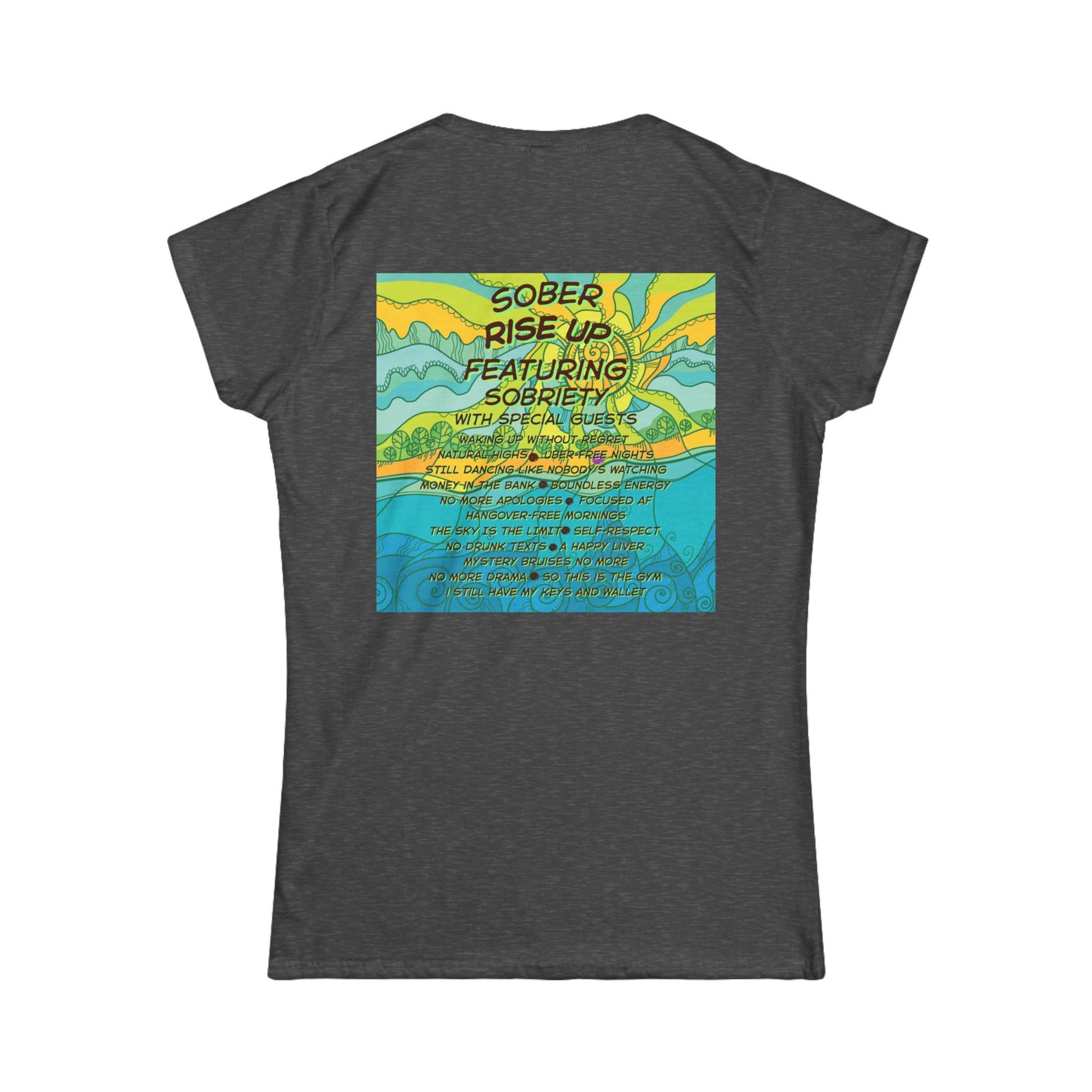 Sober Rise Up  Women's Tee – Featuring Sobriety (Limited Edition Tour Design-Green)