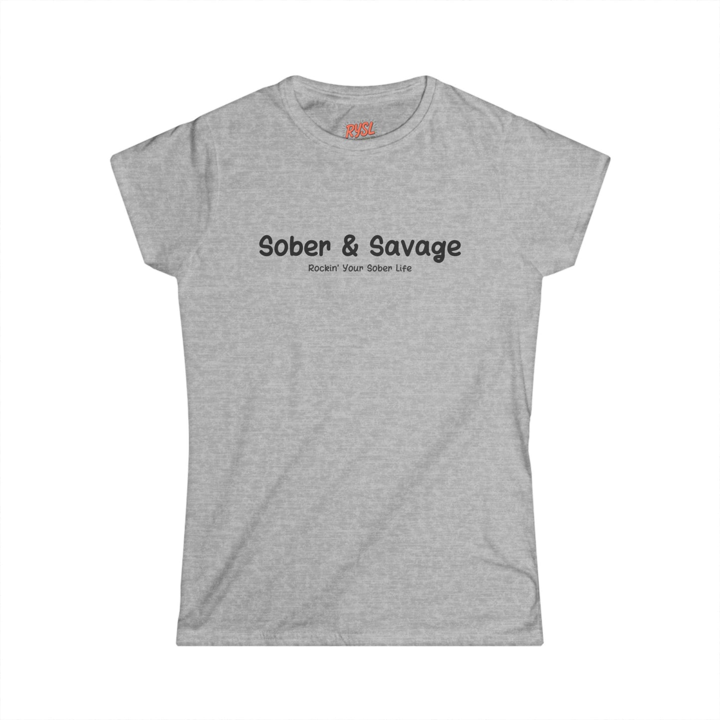 Sober & Savage Women's Tee – Rockin’ Your Sober Life