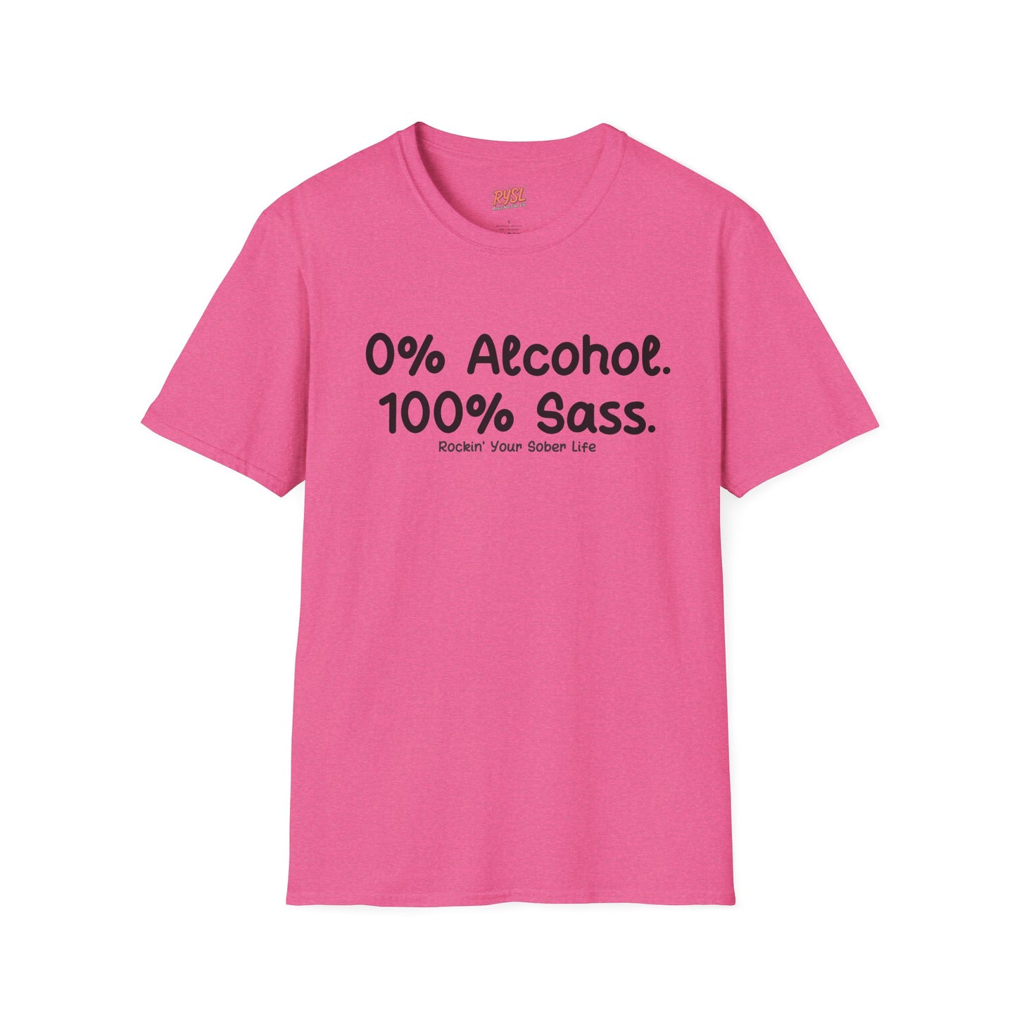 0% Alcohol. 100% Sass. Tee – Rockin’ Your Sober Life