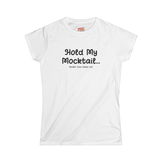 Hold My Mocktail Women's Tee – Rockin’ Your Sober Life
