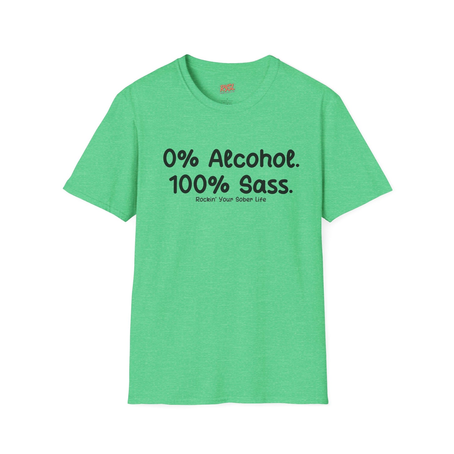 0% Alcohol. 100% Sass. Tee – Rockin’ Your Sober Life