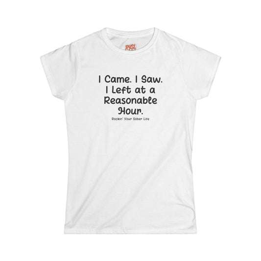 I Came. I Saw. I Left at a Reasonable Hour Women's Tee – Rockin’ Your Sober Life
