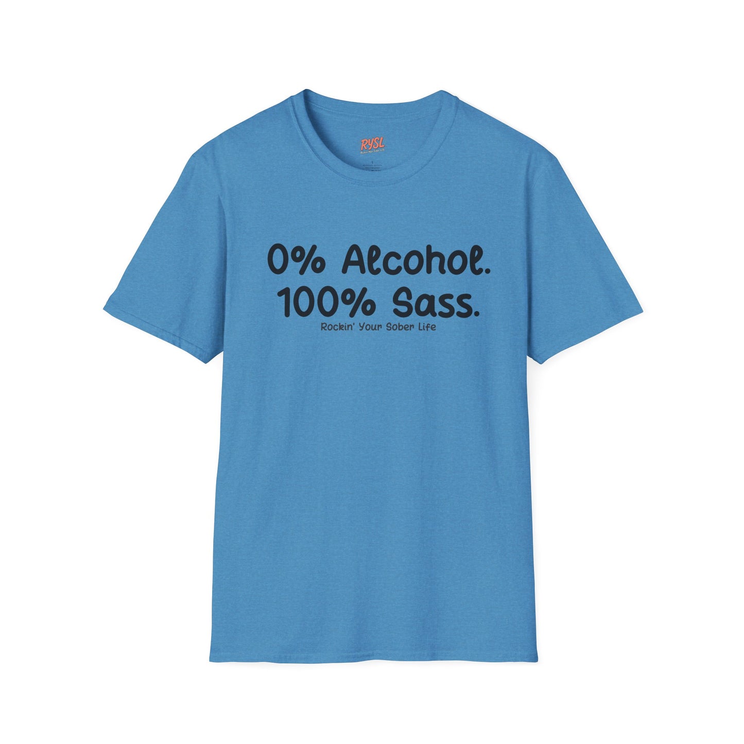 0% Alcohol. 100% Sass. Tee – Rockin’ Your Sober Life