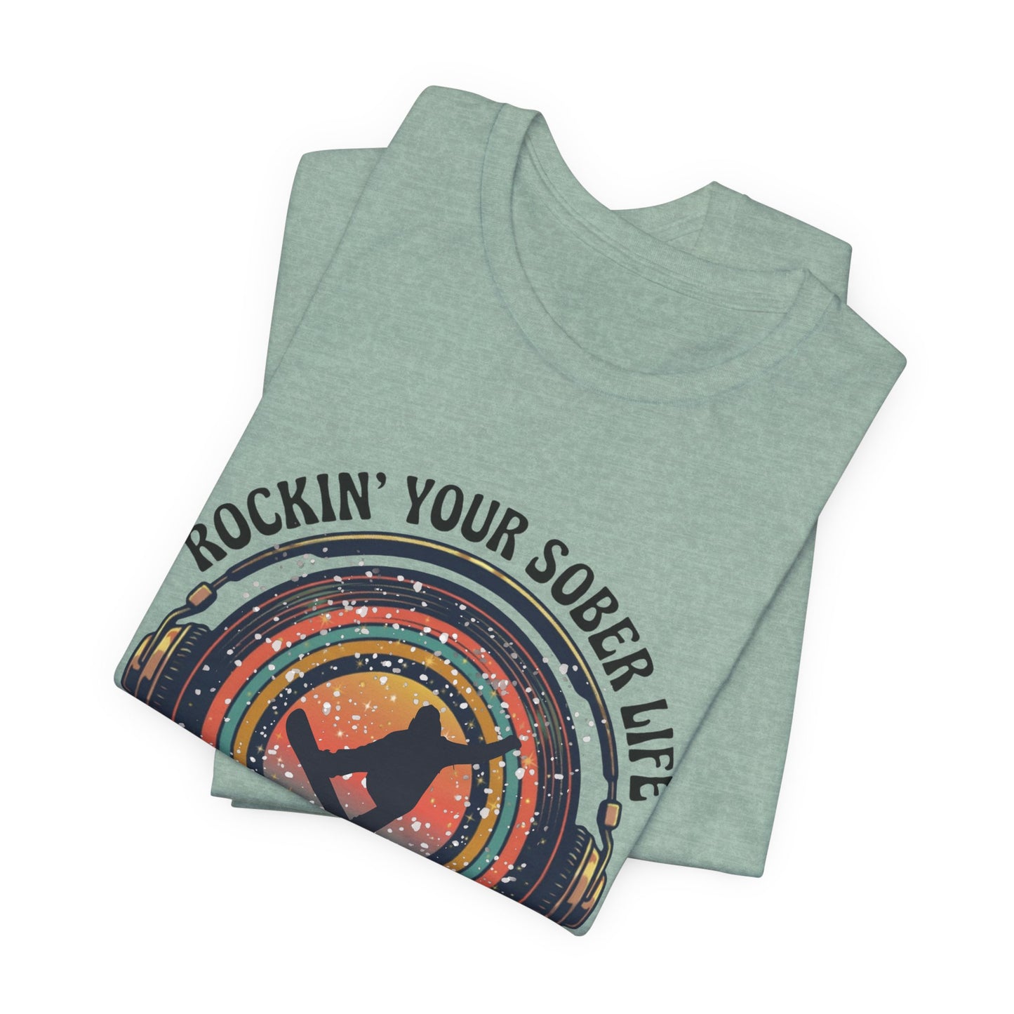 Rockin' Your Sober Life - Snowboarder Tee
