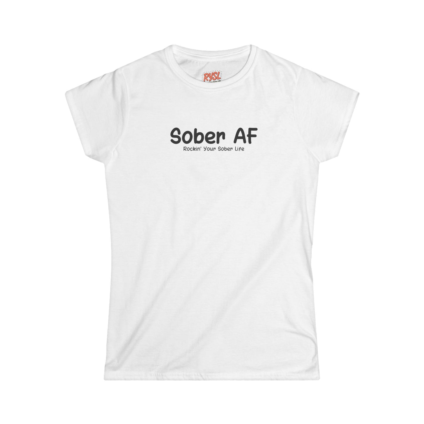 Sober AF Women's Tee – Rockin’ Your Sober Life